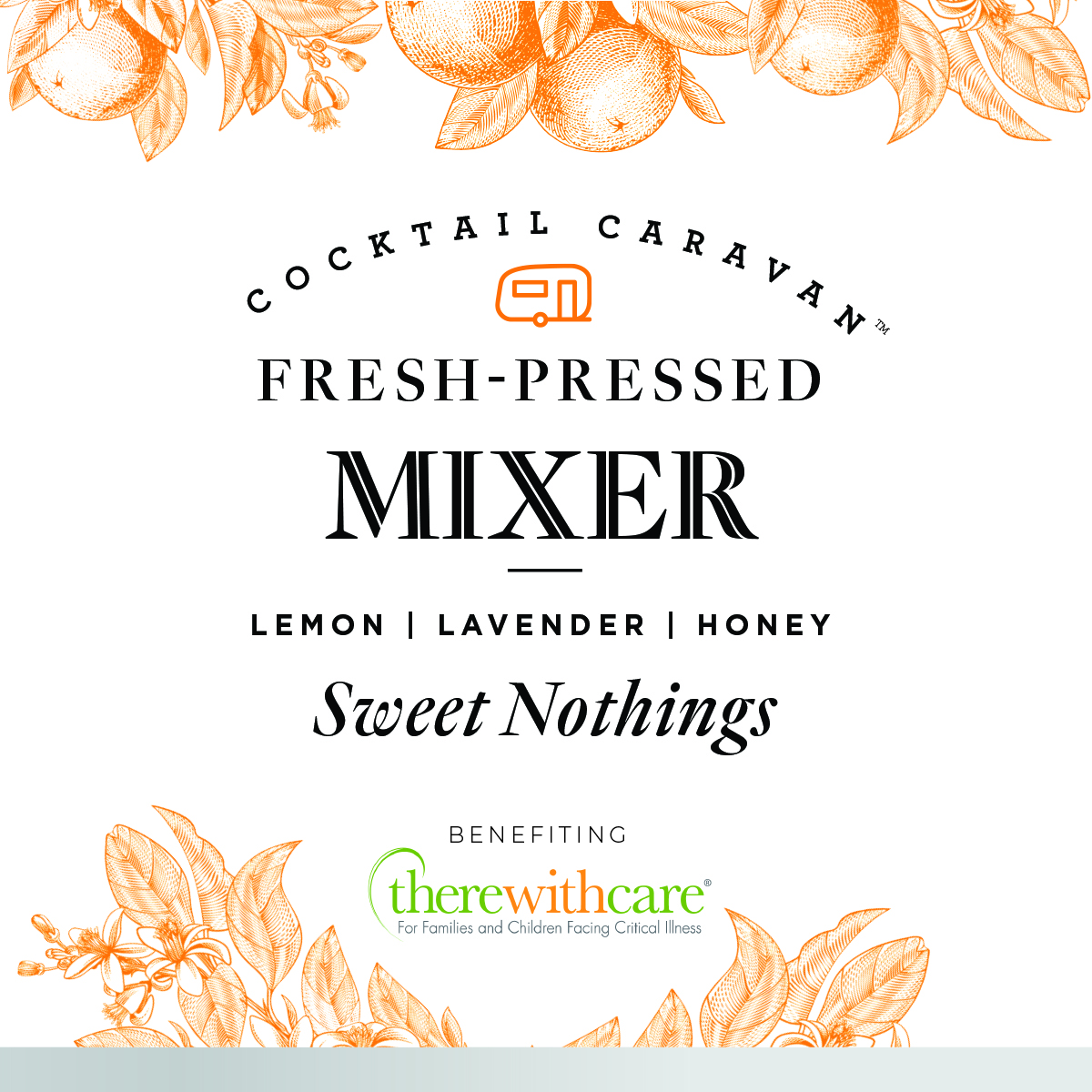 COCKTAILS FOR CAUSES There With Care Sweet Nothings Cocktail Caravan